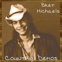 Bret Michaels Band : Country Demos